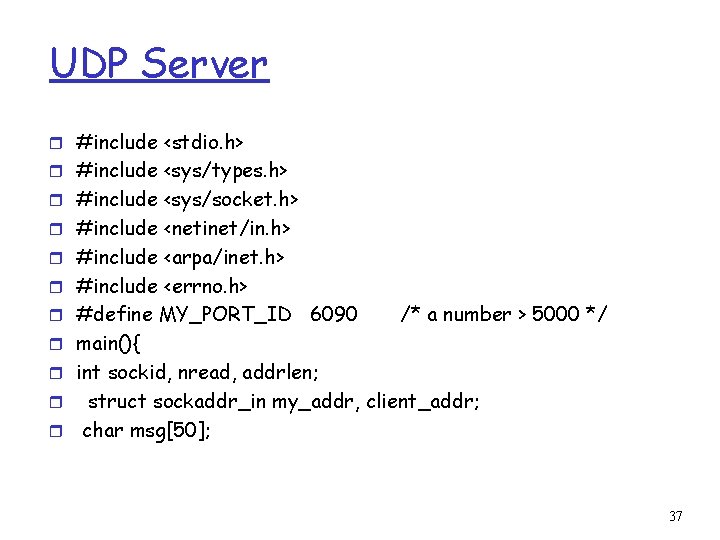 UDP Server r #include <stdio. h> r #include <sys/types. h> r #include <sys/socket. h>