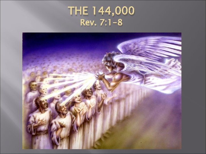 THE 144, 000 Rev. 7: 1 -8 