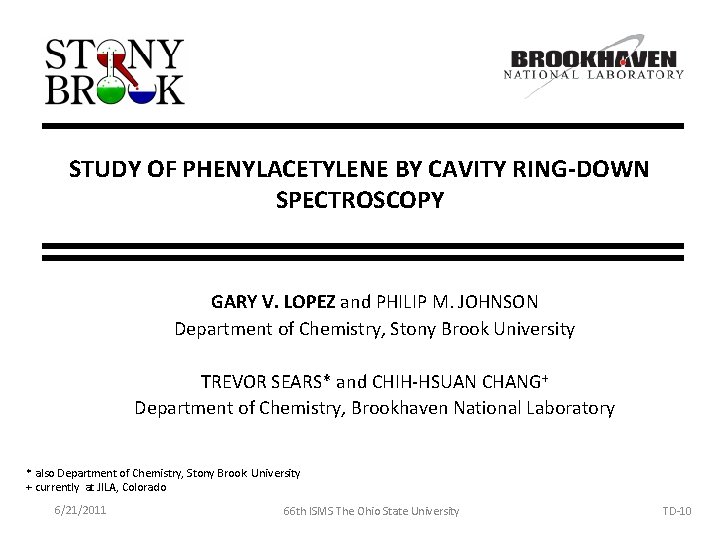 STUDY OF PHENYLACETYLENE BY CAVITY RING-DOWN SPECTROSCOPY GARY V. LOPEZ and PHILIP M. JOHNSON