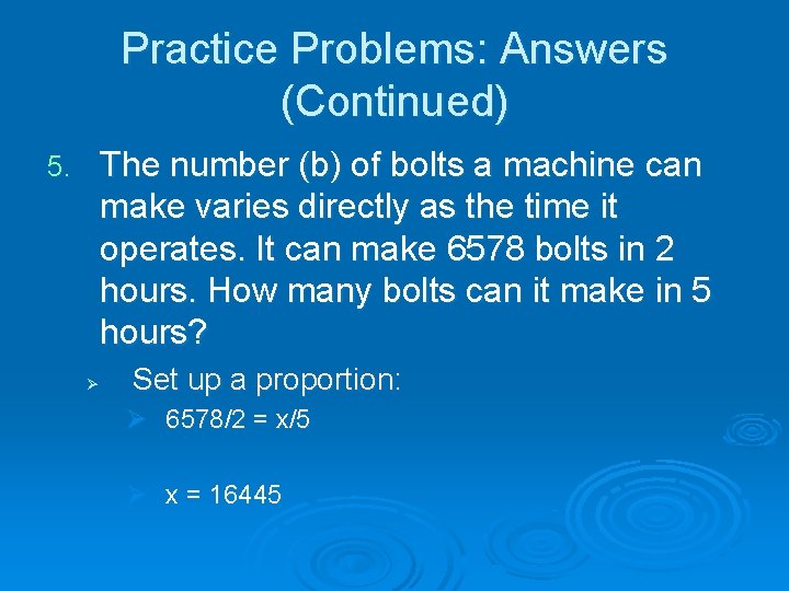 Practice Problems: Answers (Continued) 5. The number (b) of bolts a machine can make