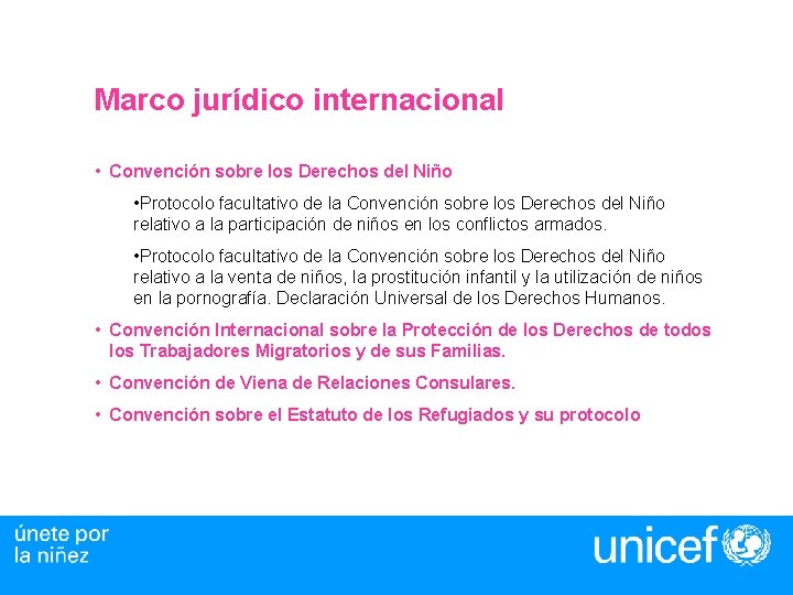 Marco jurídico internacional • Convención sobre los Derechos del Niño • Protocolo facultativo de