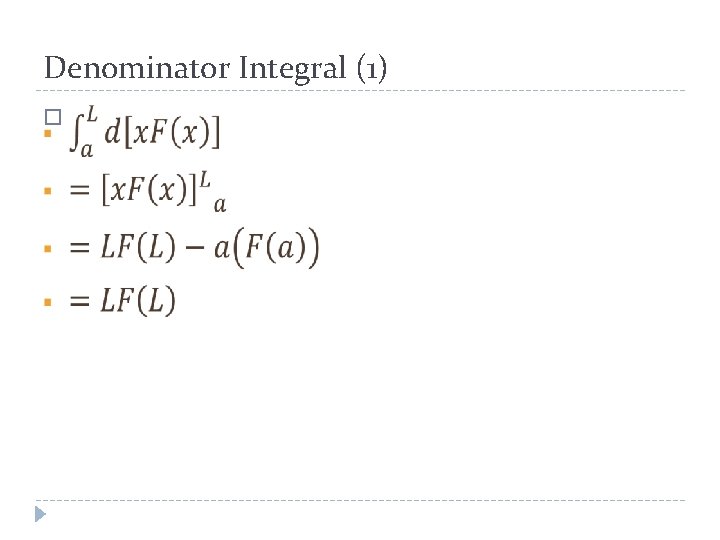 Denominator Integral (1) � 