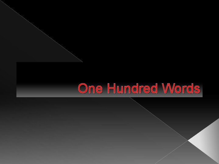 One Hundred Words 