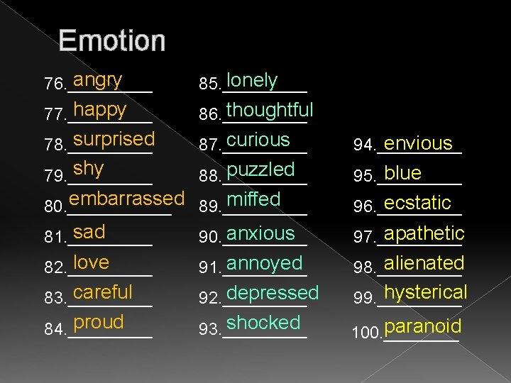 Emotion angry 76. _____ lonely 85. _____ happy 77. _____ thoughtful 86. _____ surprised