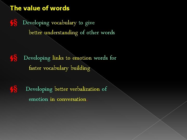 The value of words §§ Developing vocabulary to give better understanding of other words