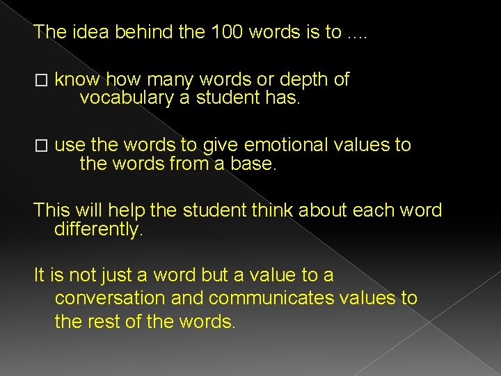 The idea behind the 100 words is to. . � know how many words