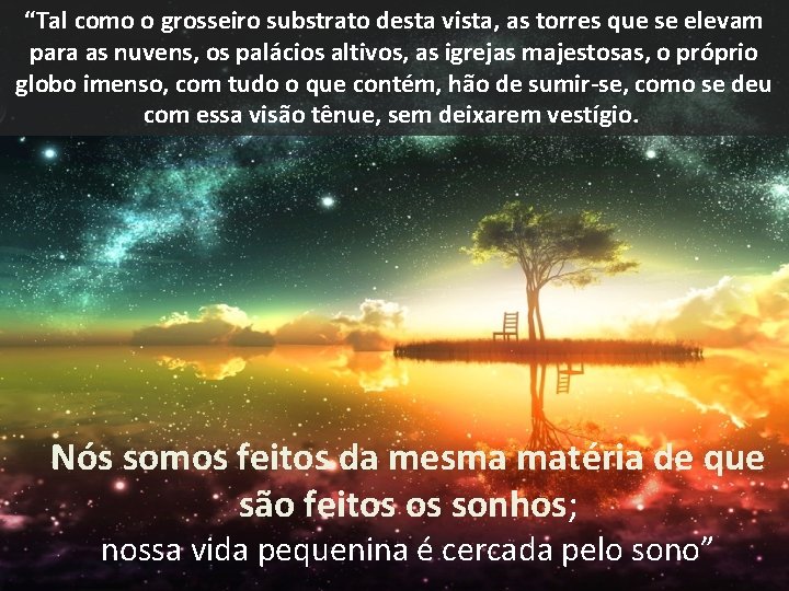 “Tal como o grosseiro substrato desta vista, as torres que se elevam para as