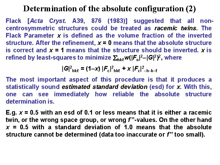 Determination of the absolute configuration (2) Flack [Acta Cryst. A 39, 876 (1983)] suggested