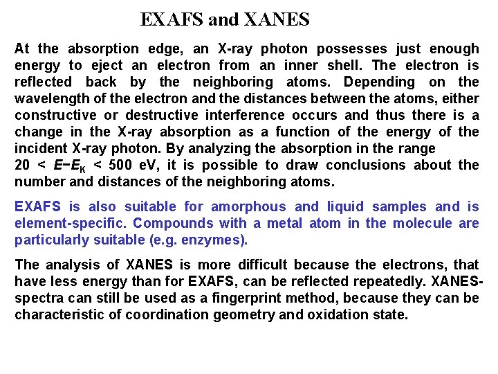 EXAFS and XANES At the absorption edge, an X-ray photon possesses just enough energy