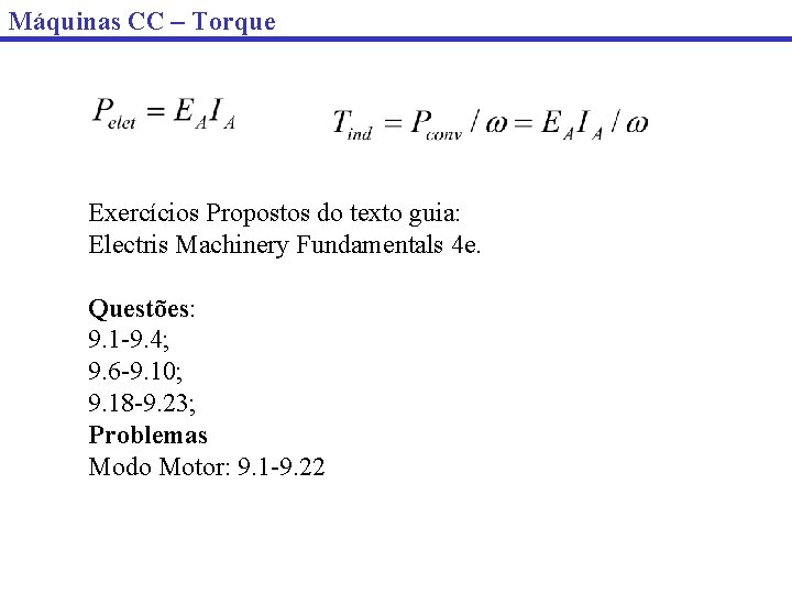 Máquinas CC – Torque Exercícios Propostos do texto guia: Electris Machinery Fundamentals 4 e.