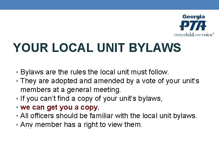 YOUR LOCAL UNIT BYLAWS • Bylaws are the rules the local unit must follow.