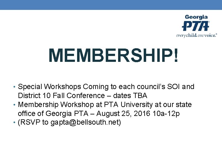 MEMBERSHIP! • Special Workshops Coming to each council’s SOI and District 10 Fall Conference