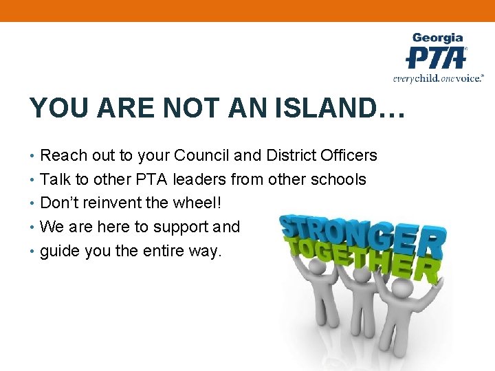 YOU ARE NOT AN ISLAND… • Reach out to your Council and District Officers