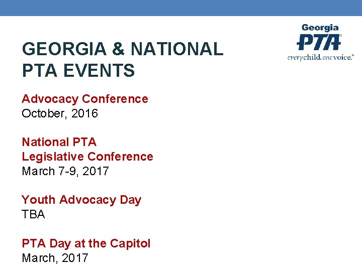 GEORGIA & NATIONAL PTA EVENTS Advocacy Conference October, 2016 National PTA Legislative Conference March