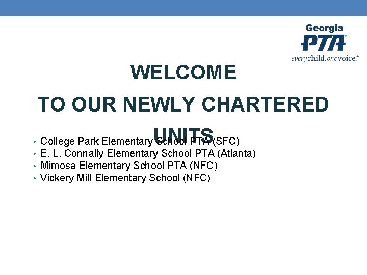 WELCOME TO OUR NEWLY CHARTERED • • UNITS College Park Elementary School PTA (SFC)