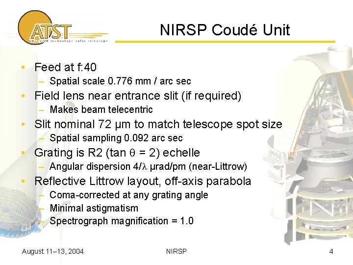 NIRSP Coudé Unit • Feed at f: 40 – Spatial scale 0. 776 mm