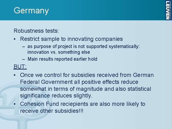 Germany Robustness tests: • Restrict sample to innovating companies – as purpose of project