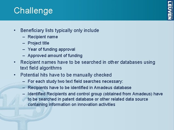 Challenge • Beneficiary lists typically only include – – Recipient name Project title Year