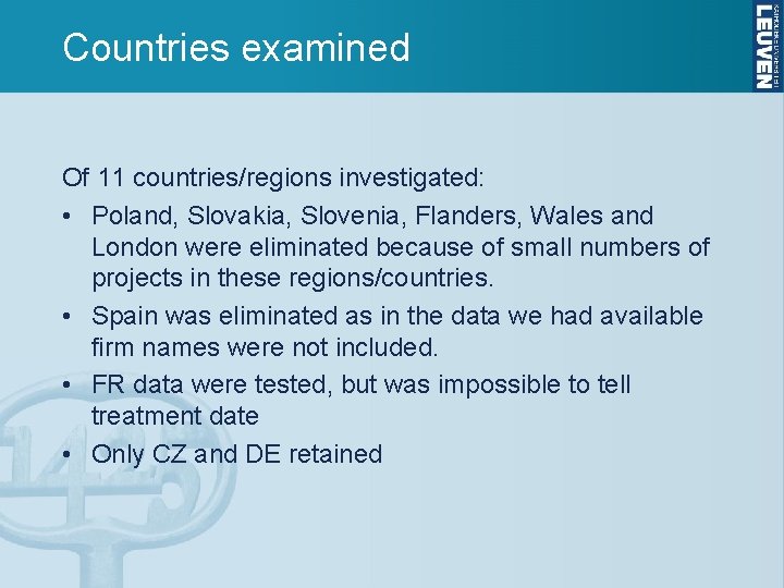 Countries examined Of 11 countries/regions investigated: • Poland, Slovakia, Slovenia, Flanders, Wales and London