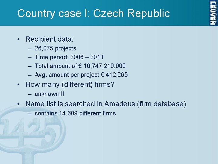 Country case I: Czech Republic • Recipient data: – – 26, 075 projects Time