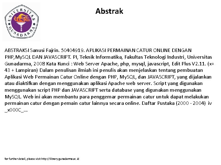 Abstrak ABSTRAKSI Sanusi Fajrin. 50404919. APLIKASI PERMAINAN CATUR ONLINE DENGAN PHP, My. SQL DAN