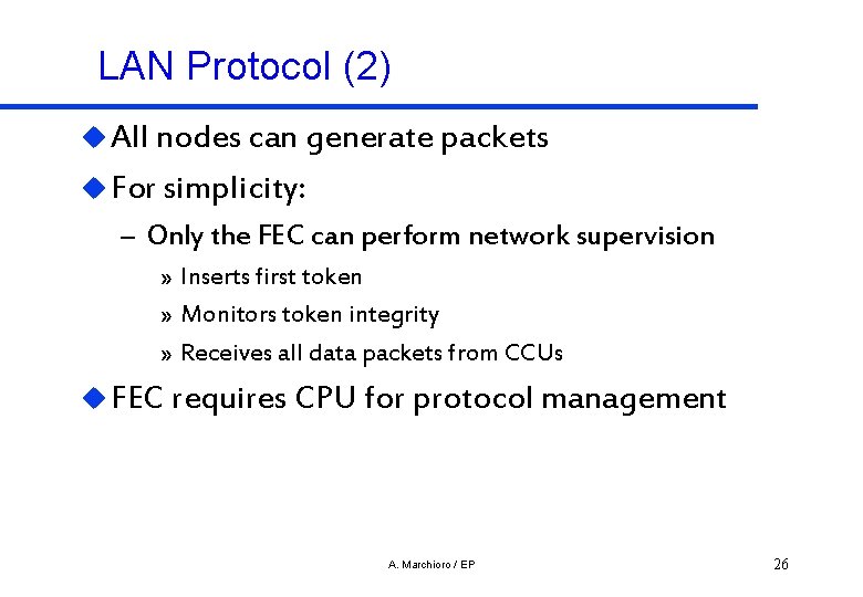 LAN Protocol (2) u All nodes can generate packets u For simplicity: – Only