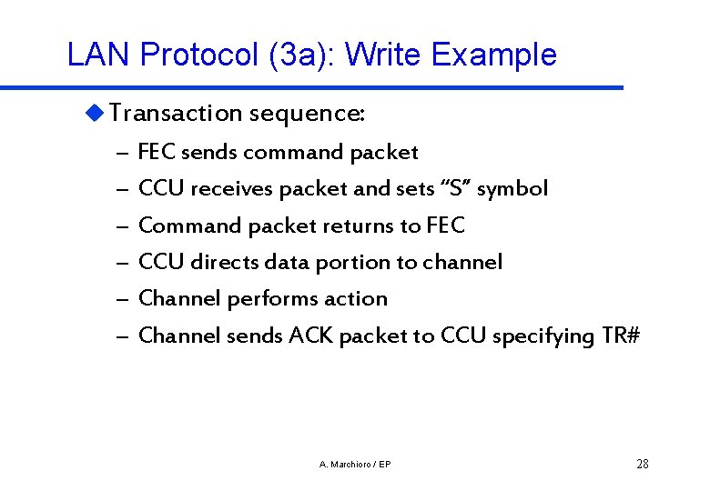 LAN Protocol (3 a): Write Example u Transaction sequence: – – – FEC sends