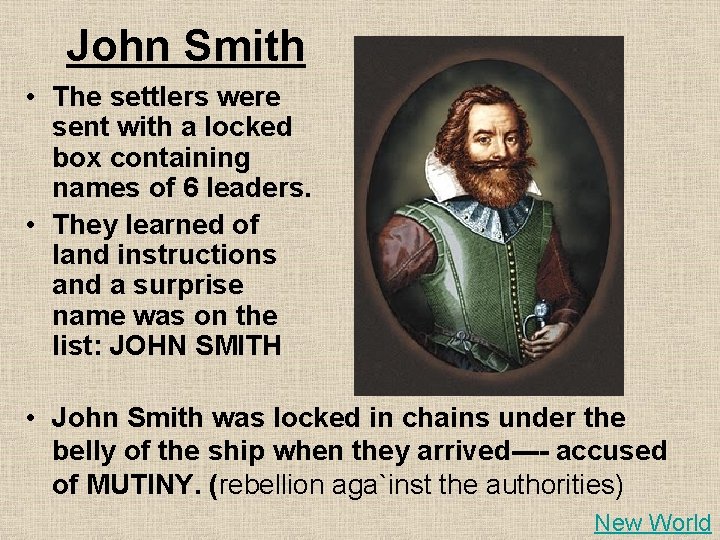 John Smith • The settlers were sent with a locked box containing names of