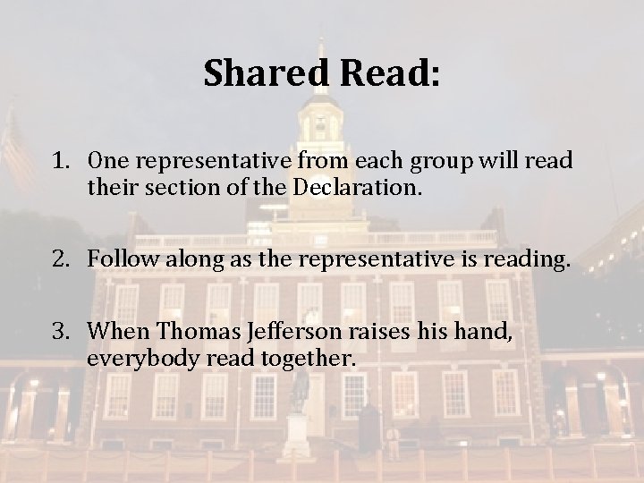 Shared Read: 1. One representative from each group will read their section of the