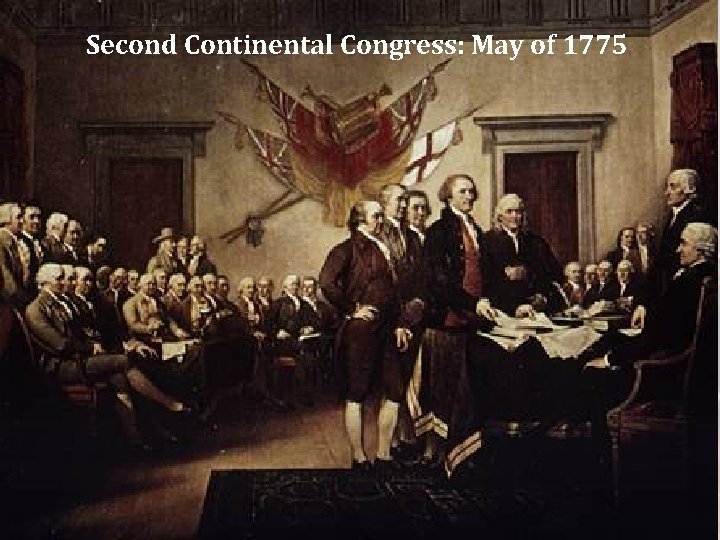 Second Continental Congress: May of 1775 