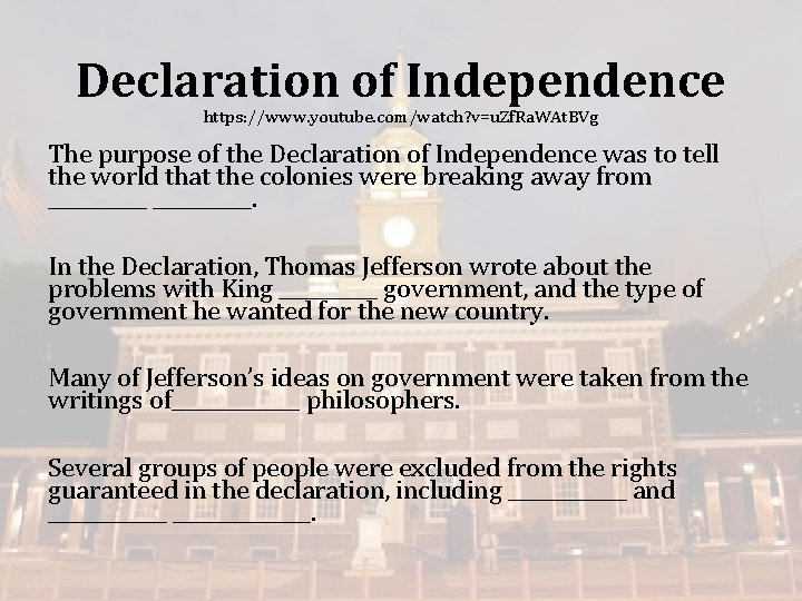 Declaration of Independence https: //www. youtube. com/watch? v=u. Zf. Ra. WAt. BVg The purpose
