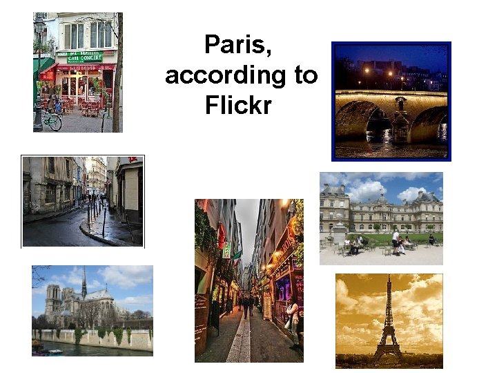 Paris, according to Flickr 