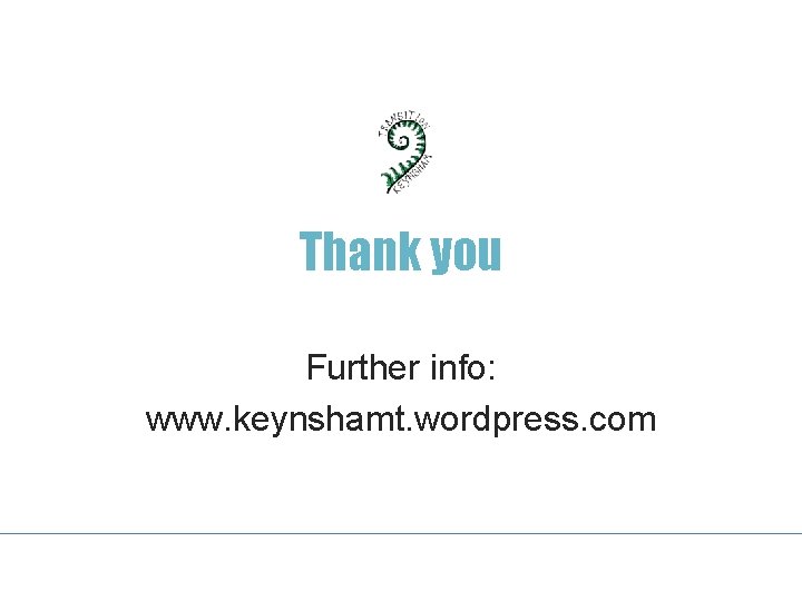 Thank you Further info: www. keynshamt. wordpress. com 