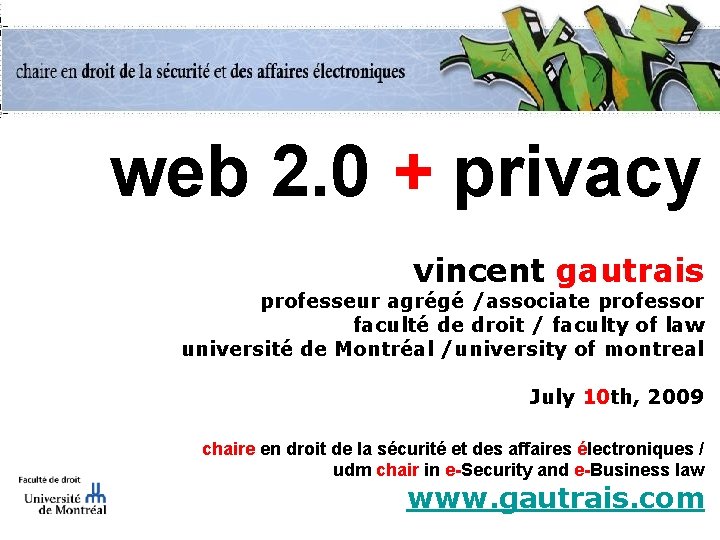  web 2. 0 + privacy vincent gautrais professeur agrégé /associate professor faculté de