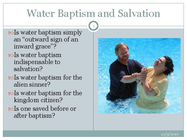 Water Baptism and Salvation 1 Is water baptism simply an “outward sign of an