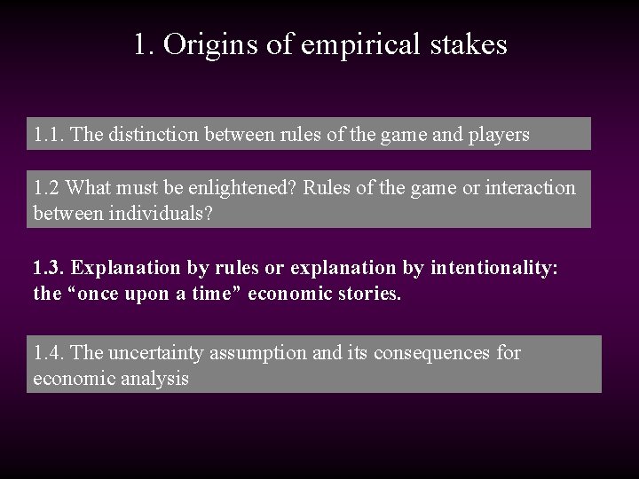 1. Origins of empirical stakes 1. 1. The distinction between rules of the game