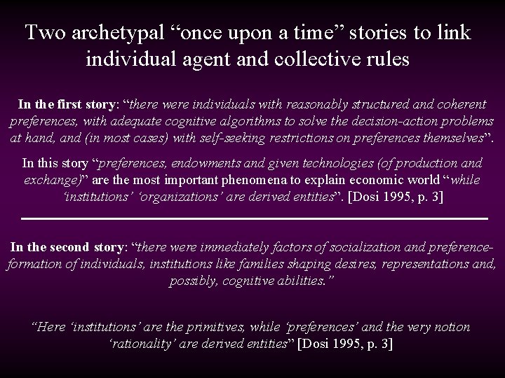 Two archetypal “once upon a time” stories to link individual agent and collective rules
