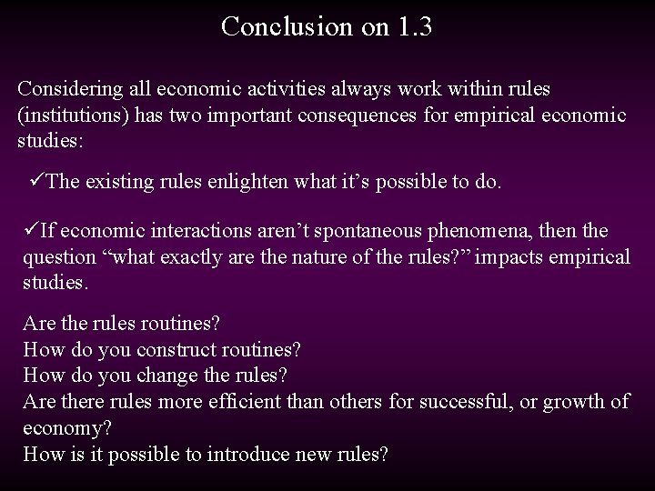 Conclusion on 1. 3 Considering all economic activities always work within rules (institutions) has
