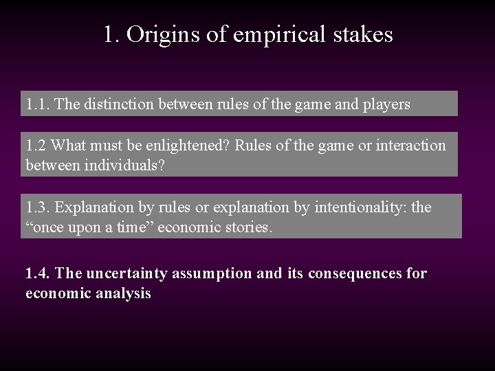 1. Origins of empirical stakes 1. 1. The distinction between rules of the game