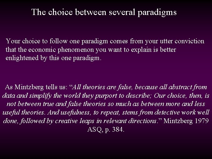 The choice between several paradigms Your choice to follow one paradigm comes from your