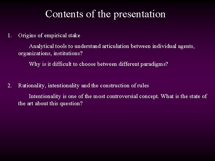 Contents of the presentation 1. Origins of empirical stake Analytical tools to understand articulation