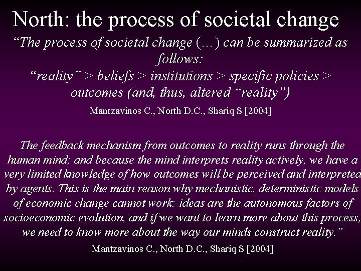North: the process of societal change “The process of societal change (…) can be