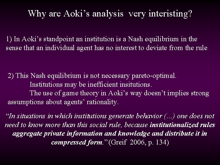 Why are Aoki’s analysis very interisting? 1) In Aoki’s standpoint an institution is a