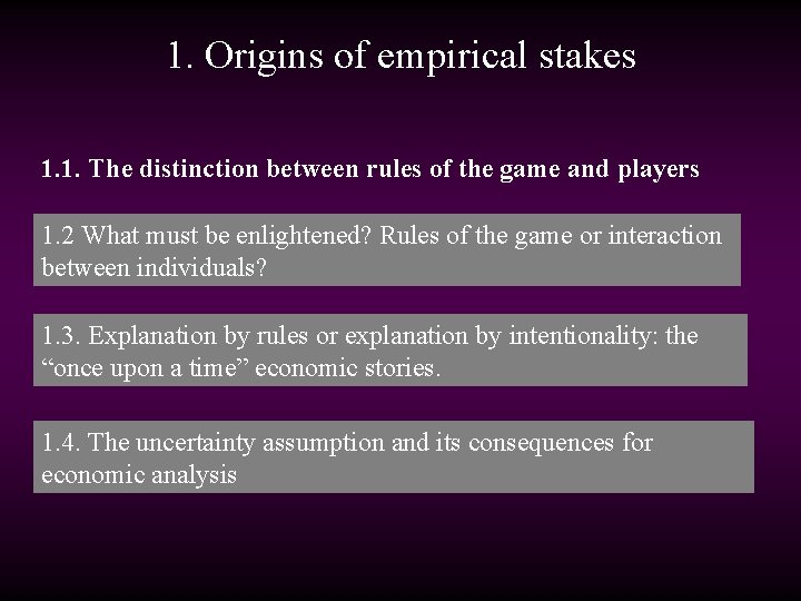 1. Origins of empirical stakes 1. 1. The distinction between rules of the game