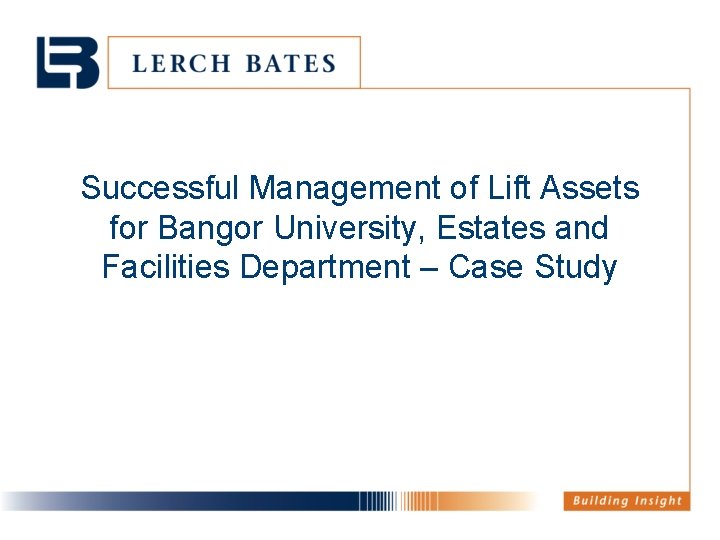 Successful Management of Lift Assets for Bangor University, Estates and Facilities Department – Case