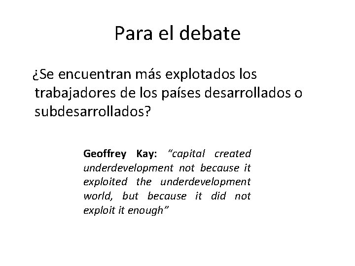 Para el debate ¿Se encuentran más explotados los trabajadores de los países desarrollados o