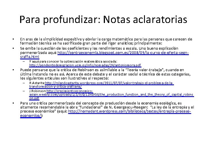 Para profundizar: Notas aclaratorias • • En aras de la simplicidad expositiva y obviar