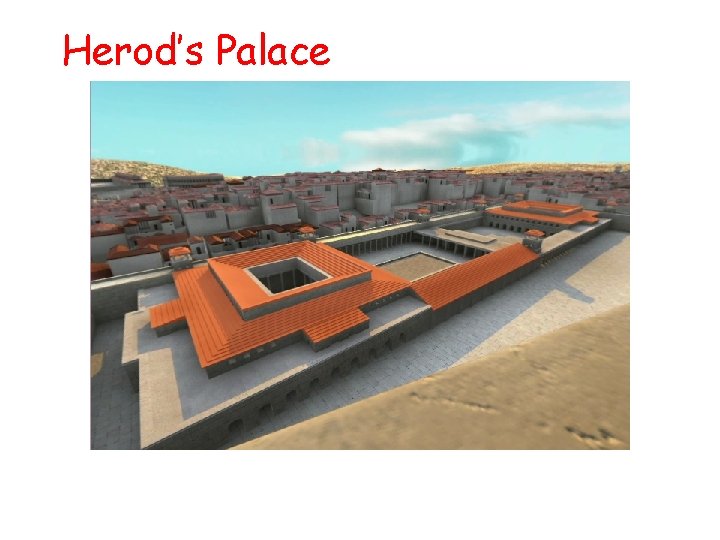 Herod’s Palace 