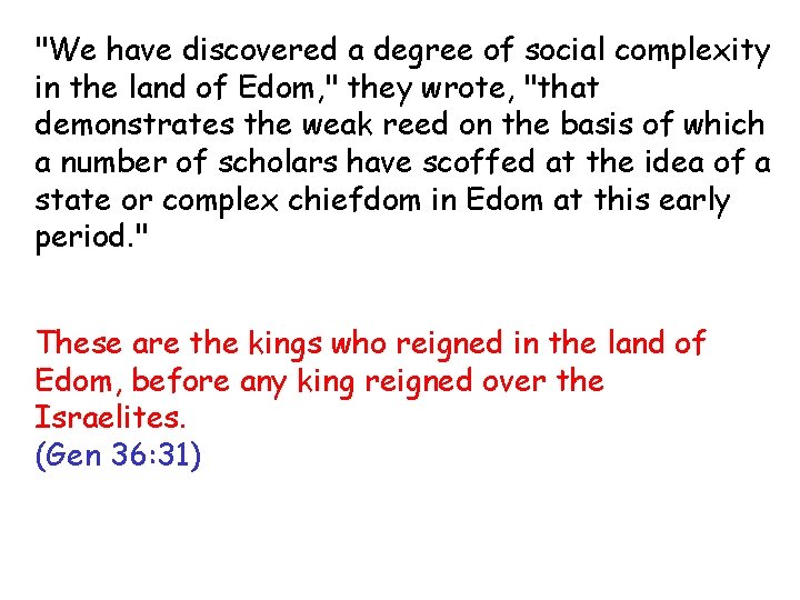 "We have discovered a degree of social complexity in the land of Edom, "