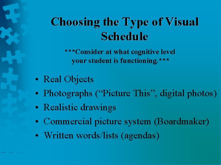 Choosing the Type of Visual Schedule ***Consider at what cognitive level your student is